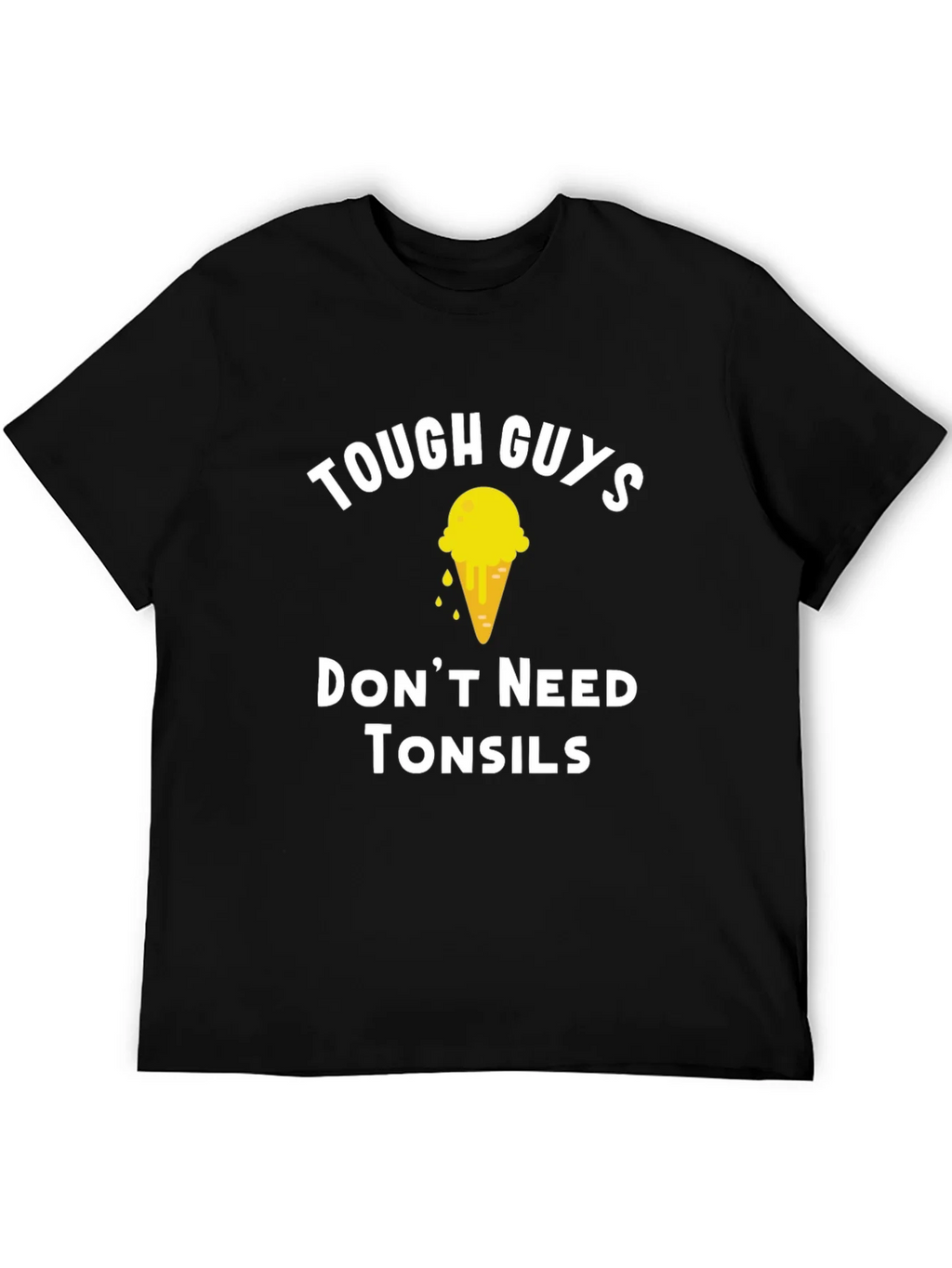 Tough Guys Dont Need Tonsils T-Shirt product image 8