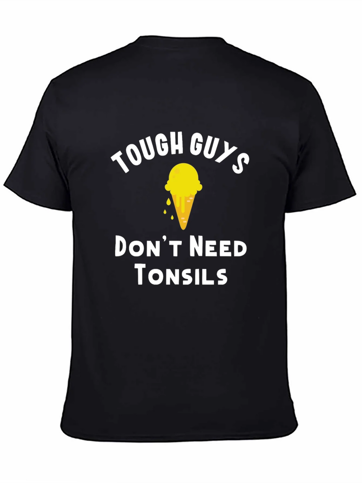Tough Guys Dont Need Tonsils T-Shirt product image 7