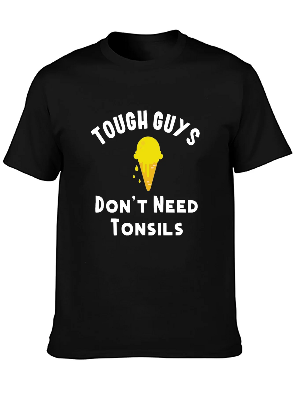 Tough Guys Dont Need Tonsils T-Shirt product image 6
