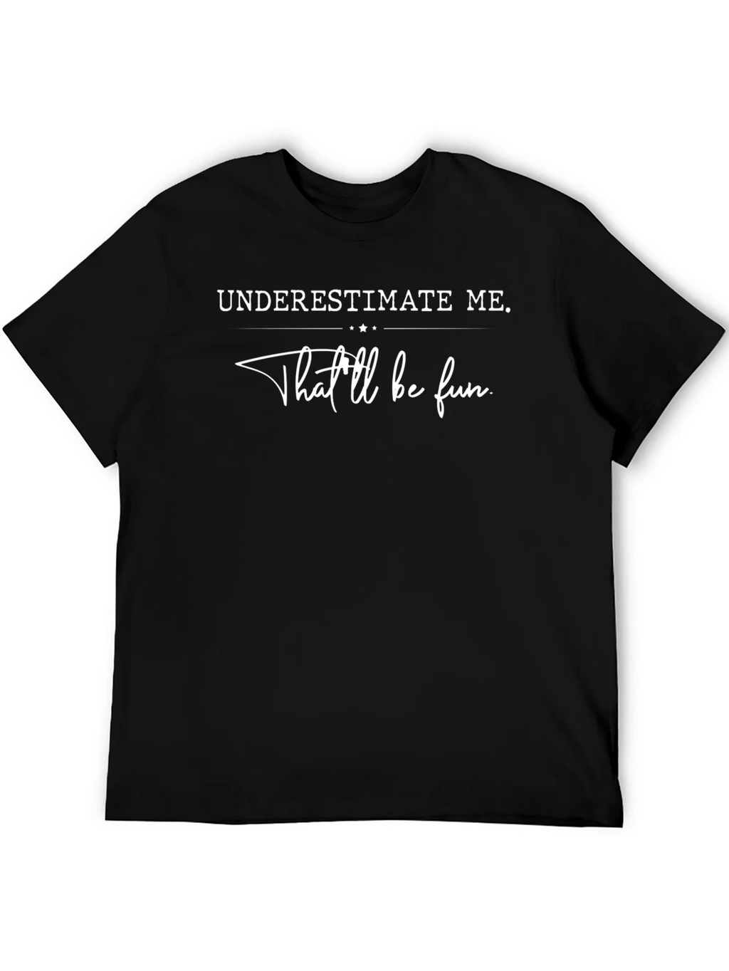 Underestimate Me Funny Graphic Tee product image 8