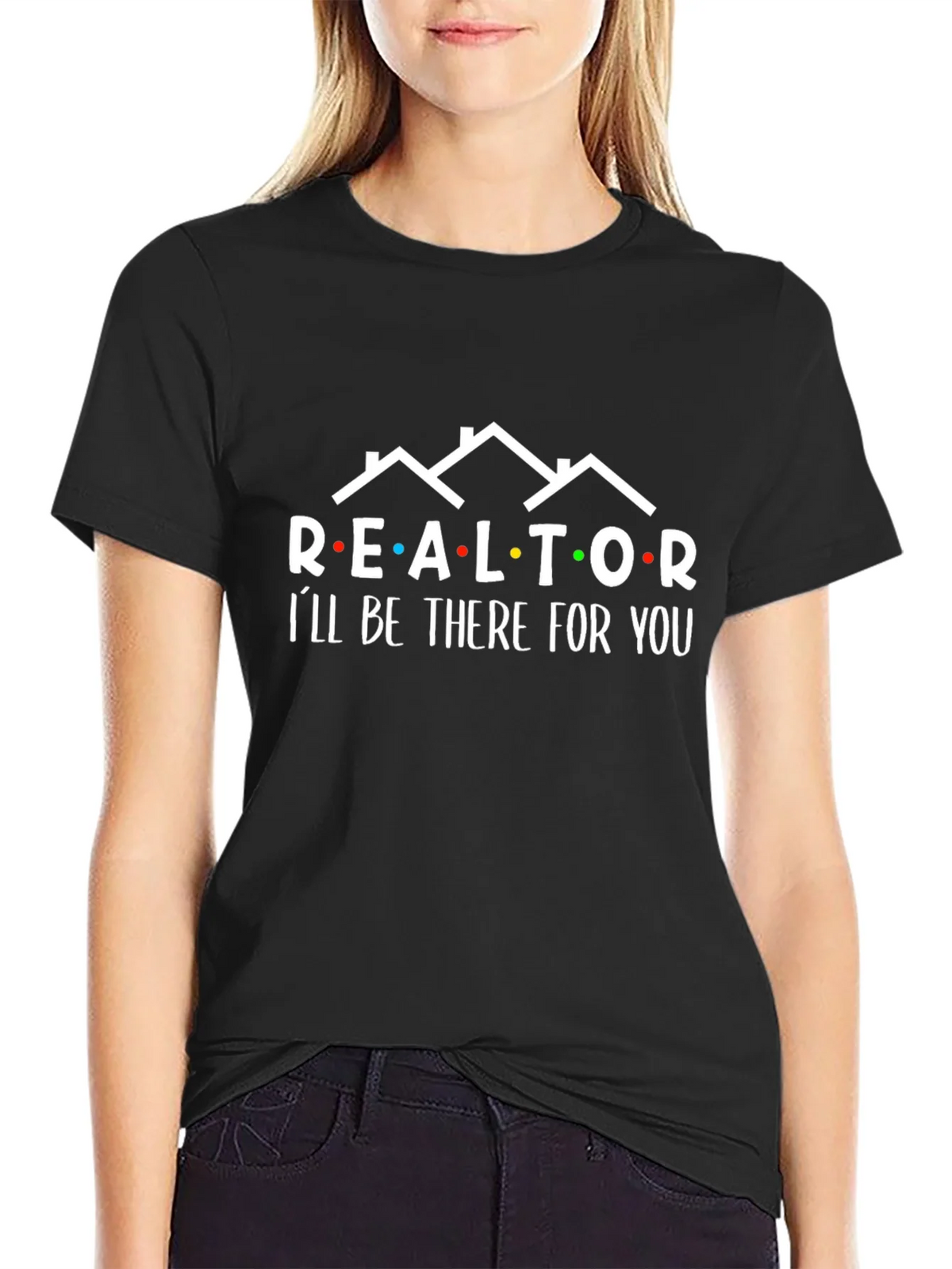 Realtor Ill Be There For You Graphic Tee product image 5