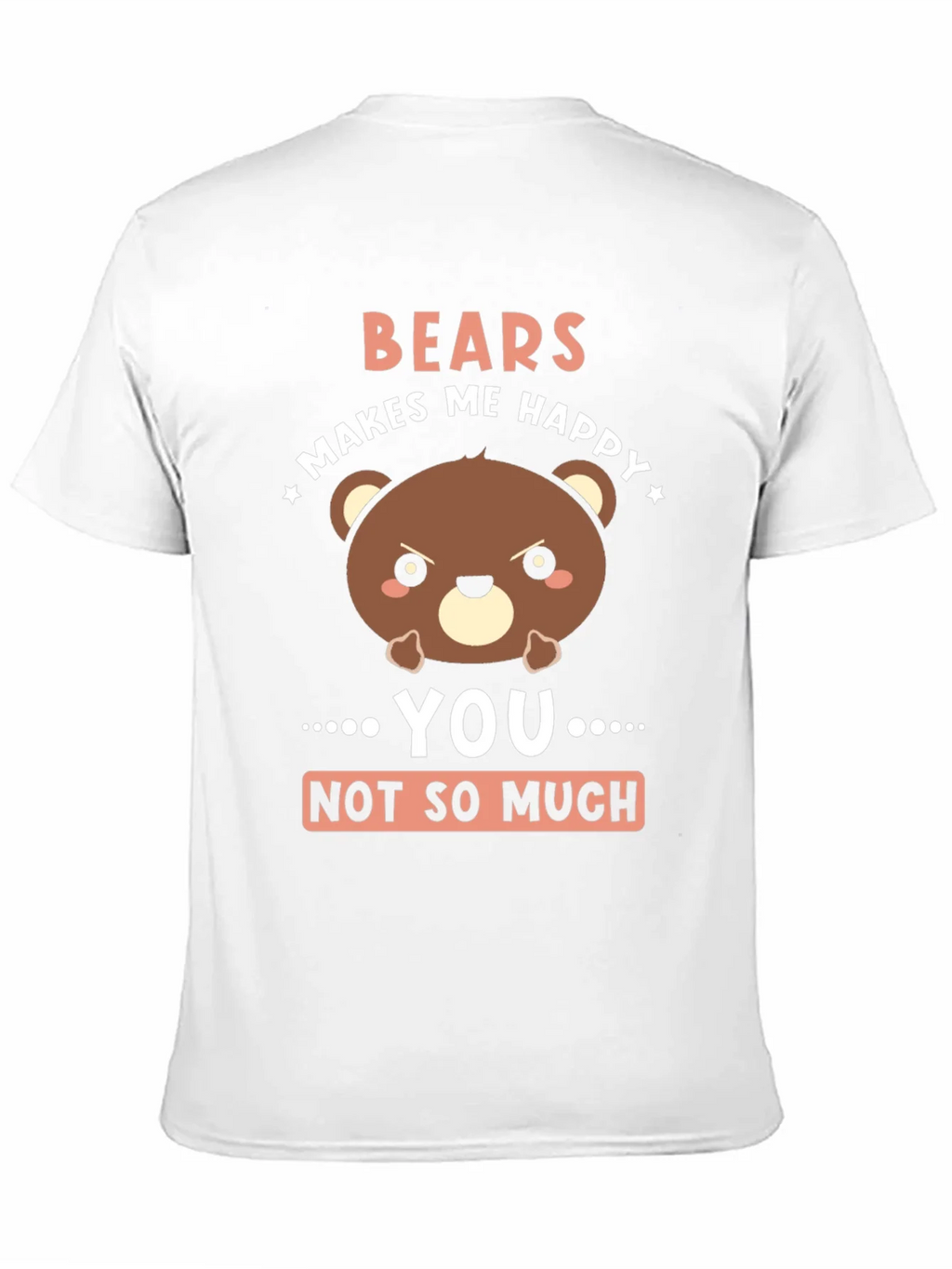 Funny Bear Graphic T-Shirt - Bears Makes Me Happy product image 2