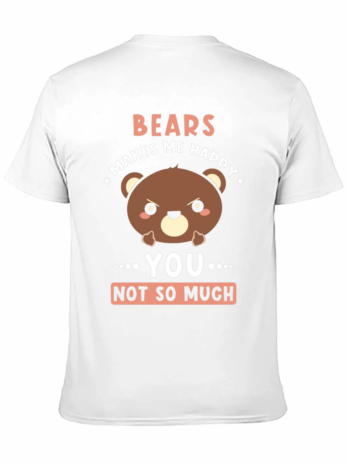 Funny Bear Graphic T-Shirt - Bears Makes Me Happy product image 2