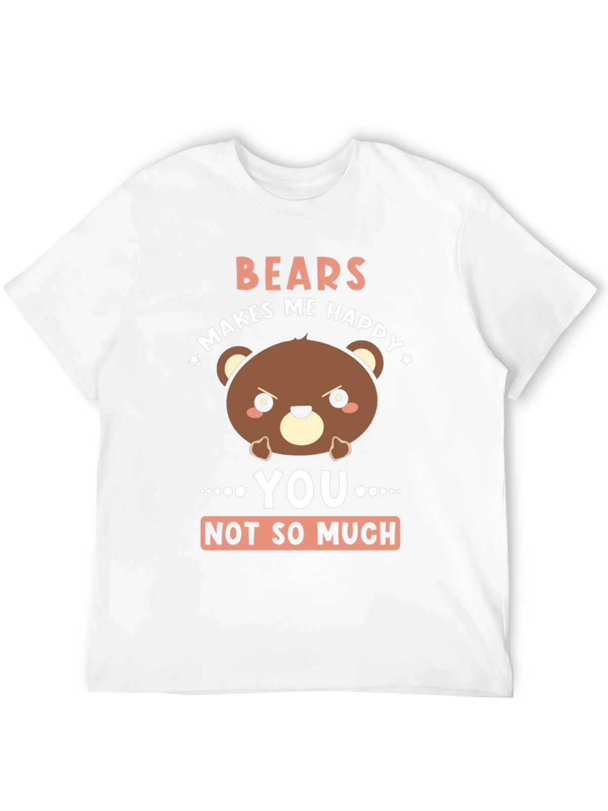 Funny Bear Graphic T-Shirt - Bears Makes Me Happy product image 3