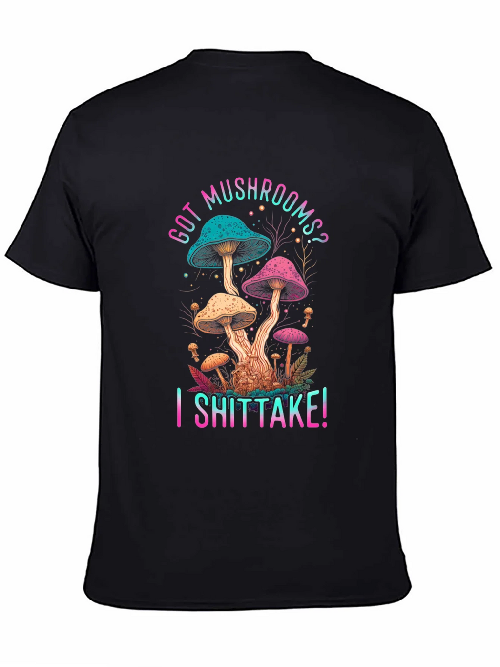 Got Mushrooms? I Shiitake! Funny Graphic Tee product image 7