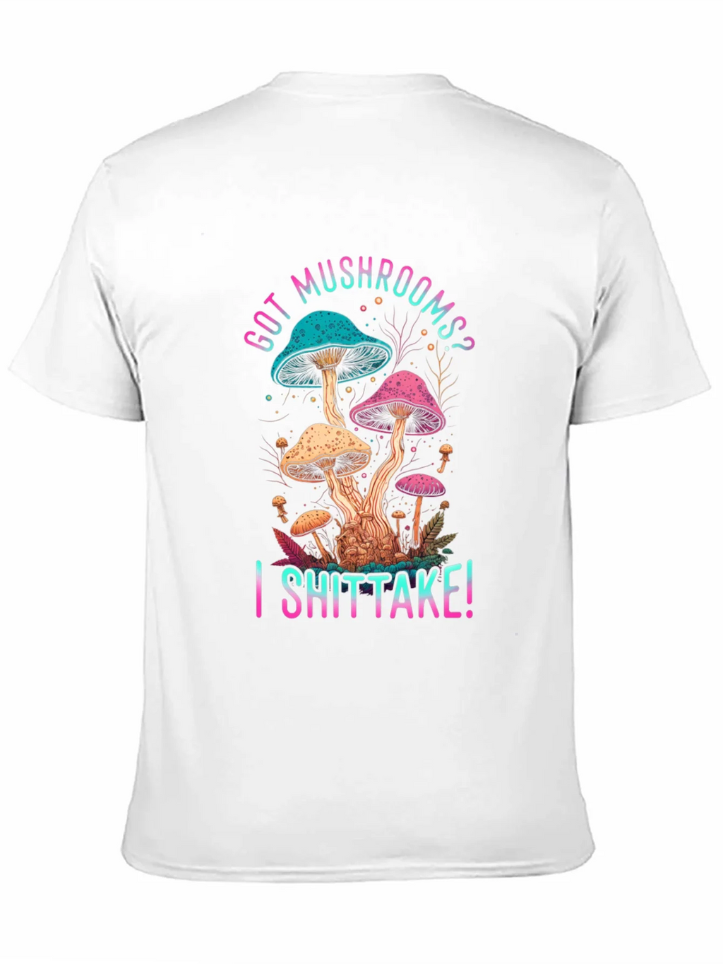 Got Mushrooms? I Shiitake! Funny Graphic Tee product image 2