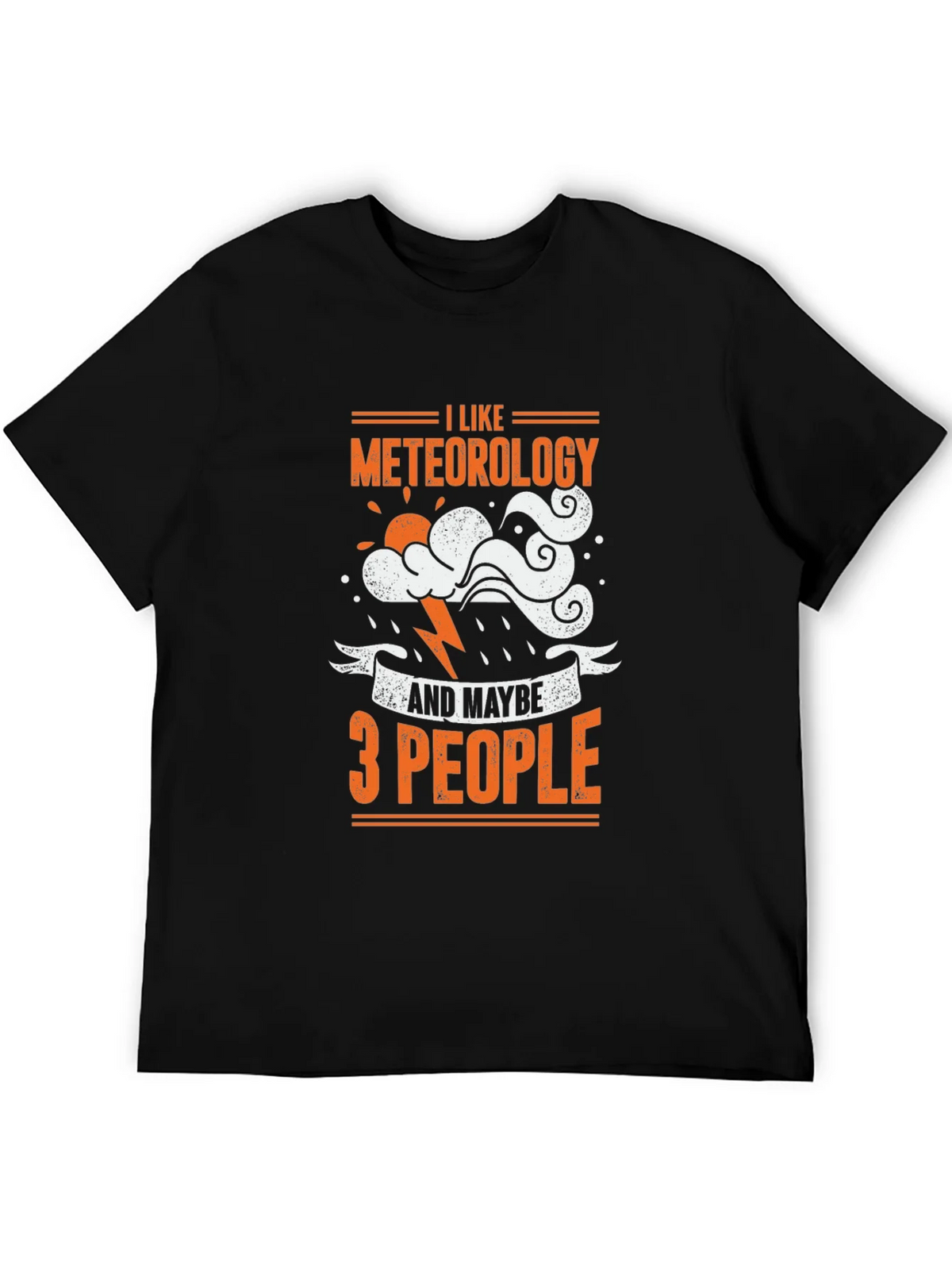Meteorology T-Shirt: I Like & Maybe 3 People product image 1