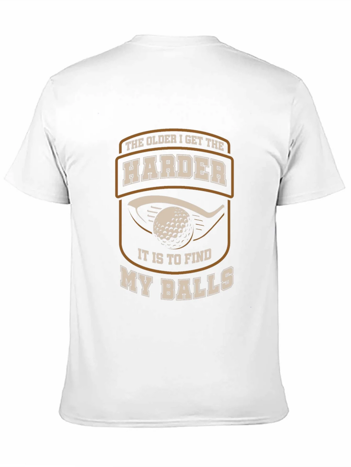 Golf Humor T-Shirt - The Older I Get Harder... product image 2