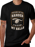 Golf Humor T-Shirt - The Older I Get Harder... product image 1