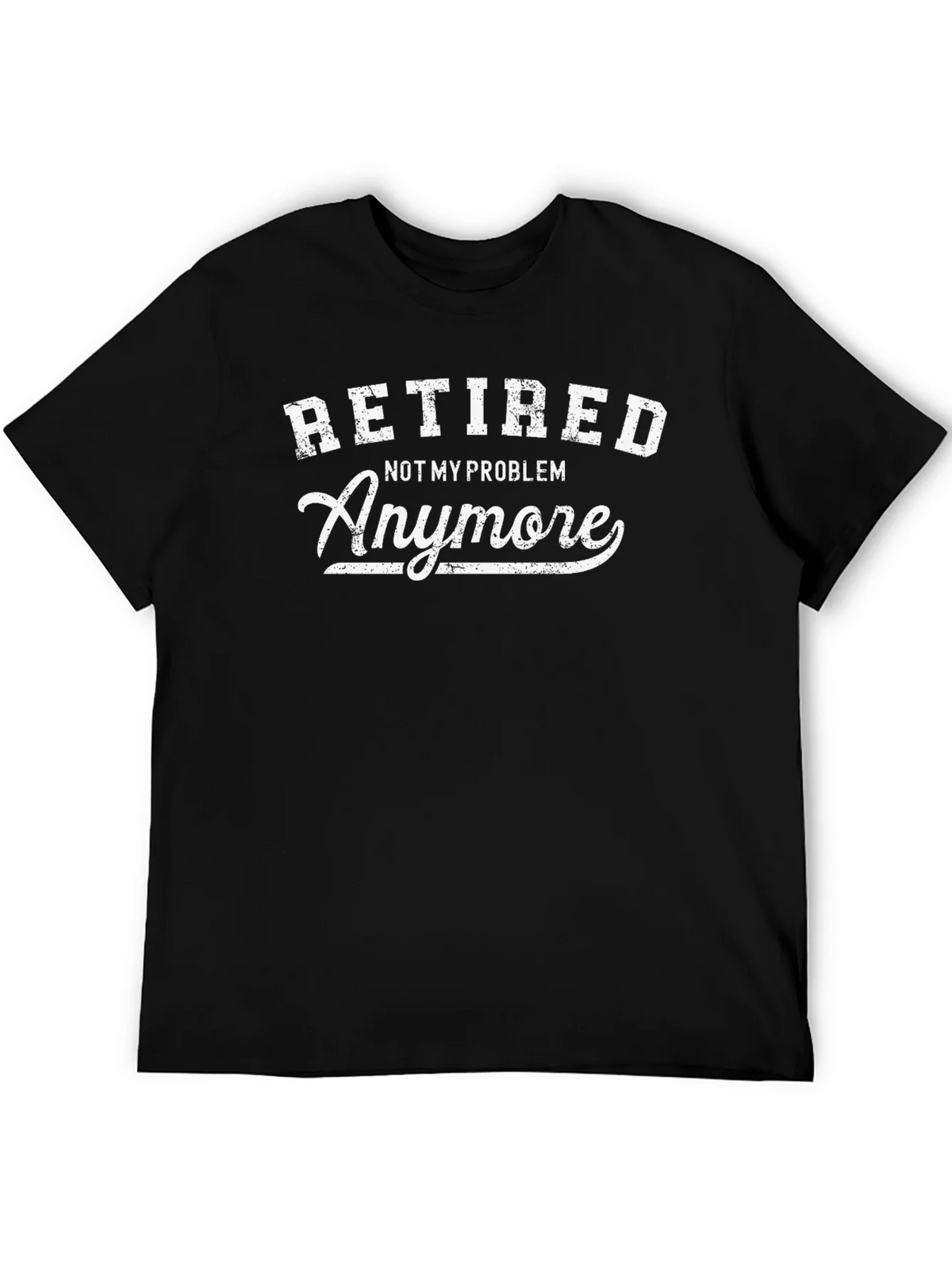 Retired - Not My Problem Anymore T-Shirt product image 8