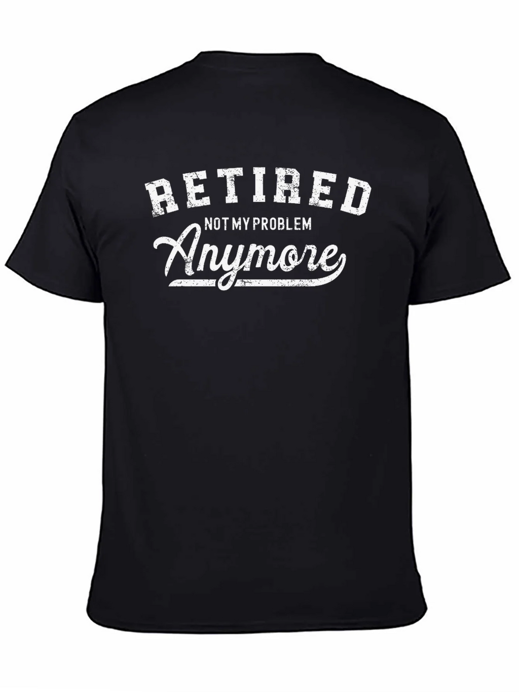 Retired - Not My Problem Anymore T-Shirt product image 7