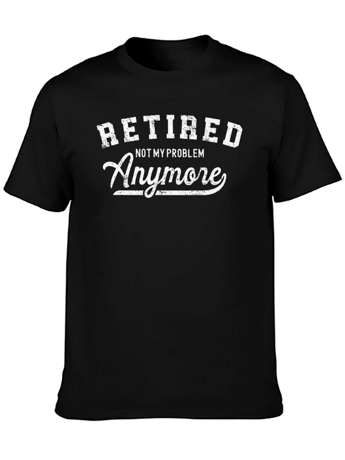 Retired - Not My Problem Anymore T-Shirt product image 6