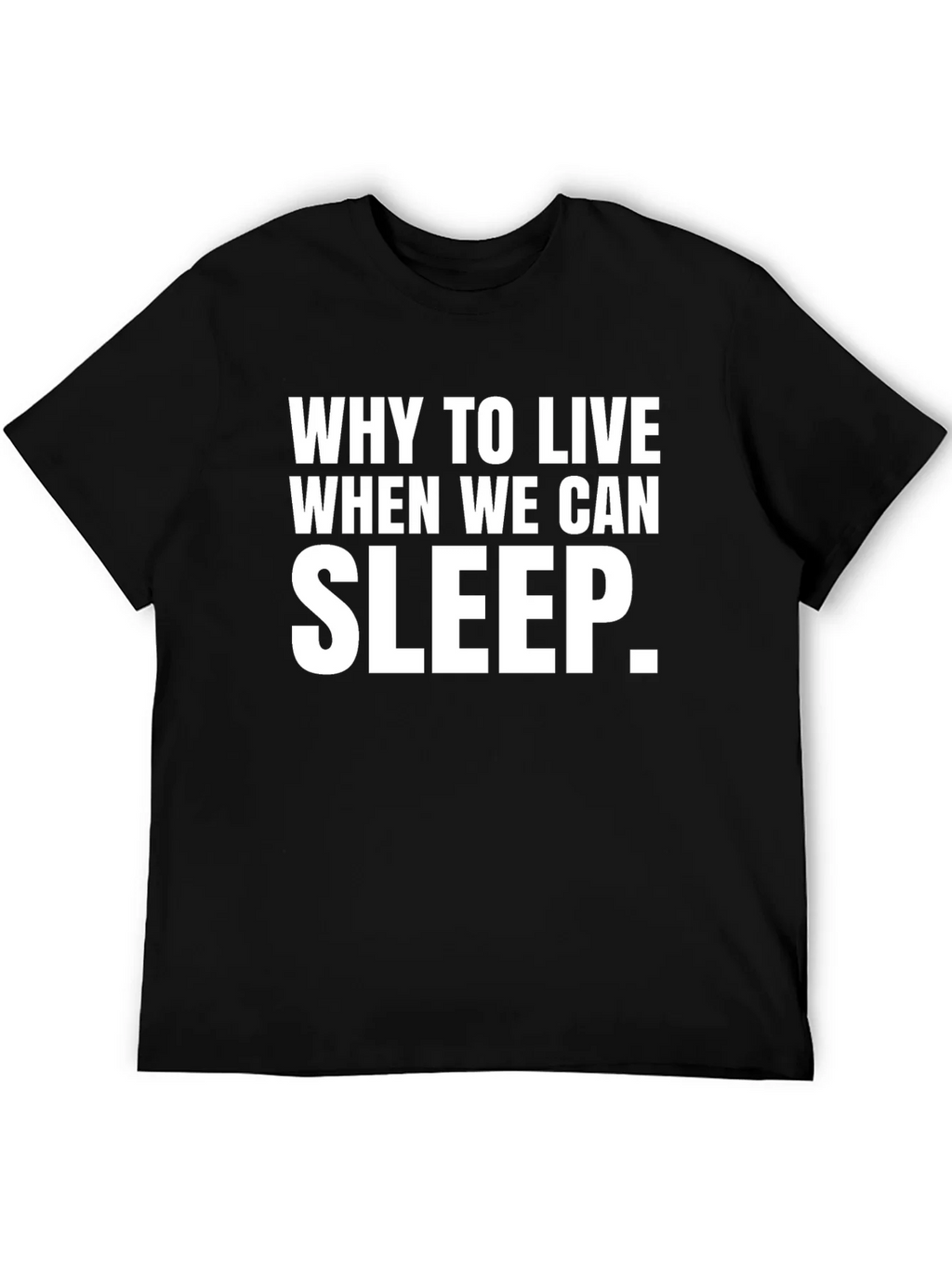Why Sleep T-Shirt - Comfy Casual Tee product image 8
