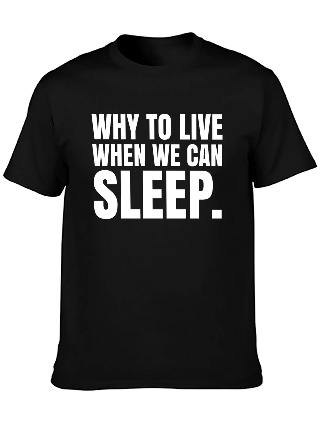 Why Sleep T-Shirt - Comfy Casual Tee product image 6