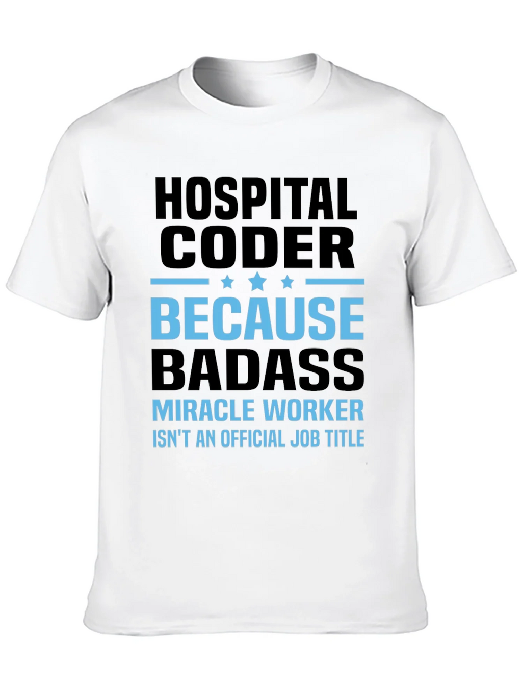 Hospital Coder T-Shirt - Because Badass! product image 12