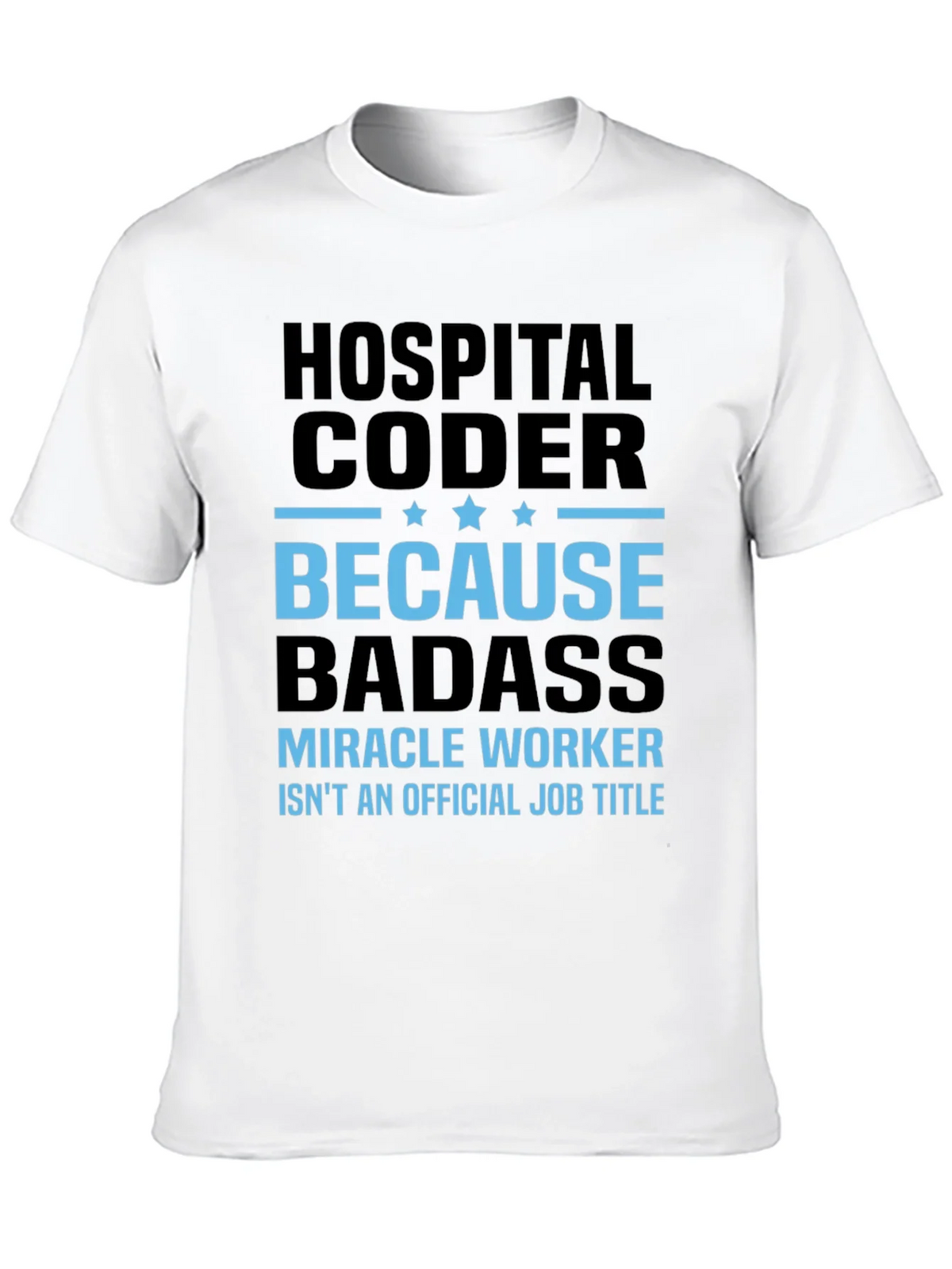 Hospital Coder T-Shirt - Because Badass! product image 12