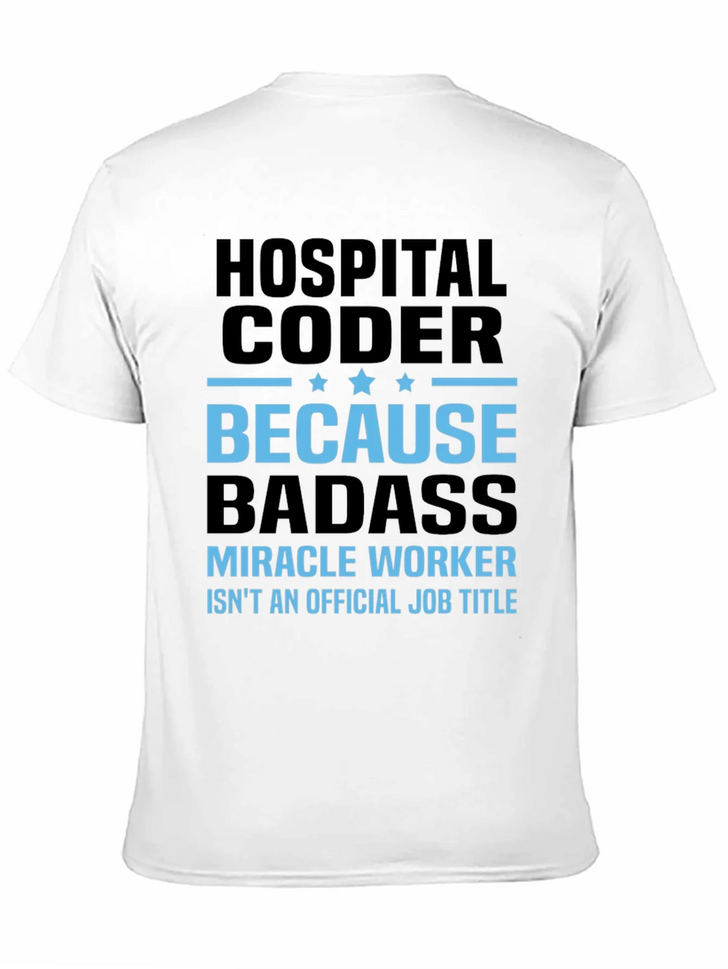 Hospital Coder T-Shirt - Because Badass! product image 2