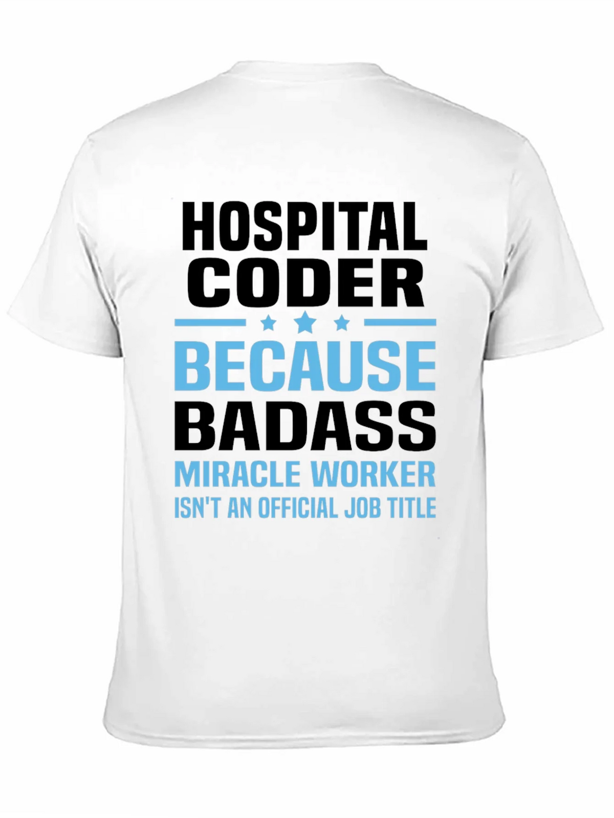 Hospital Coder T-Shirt - Because Badass! product image 2