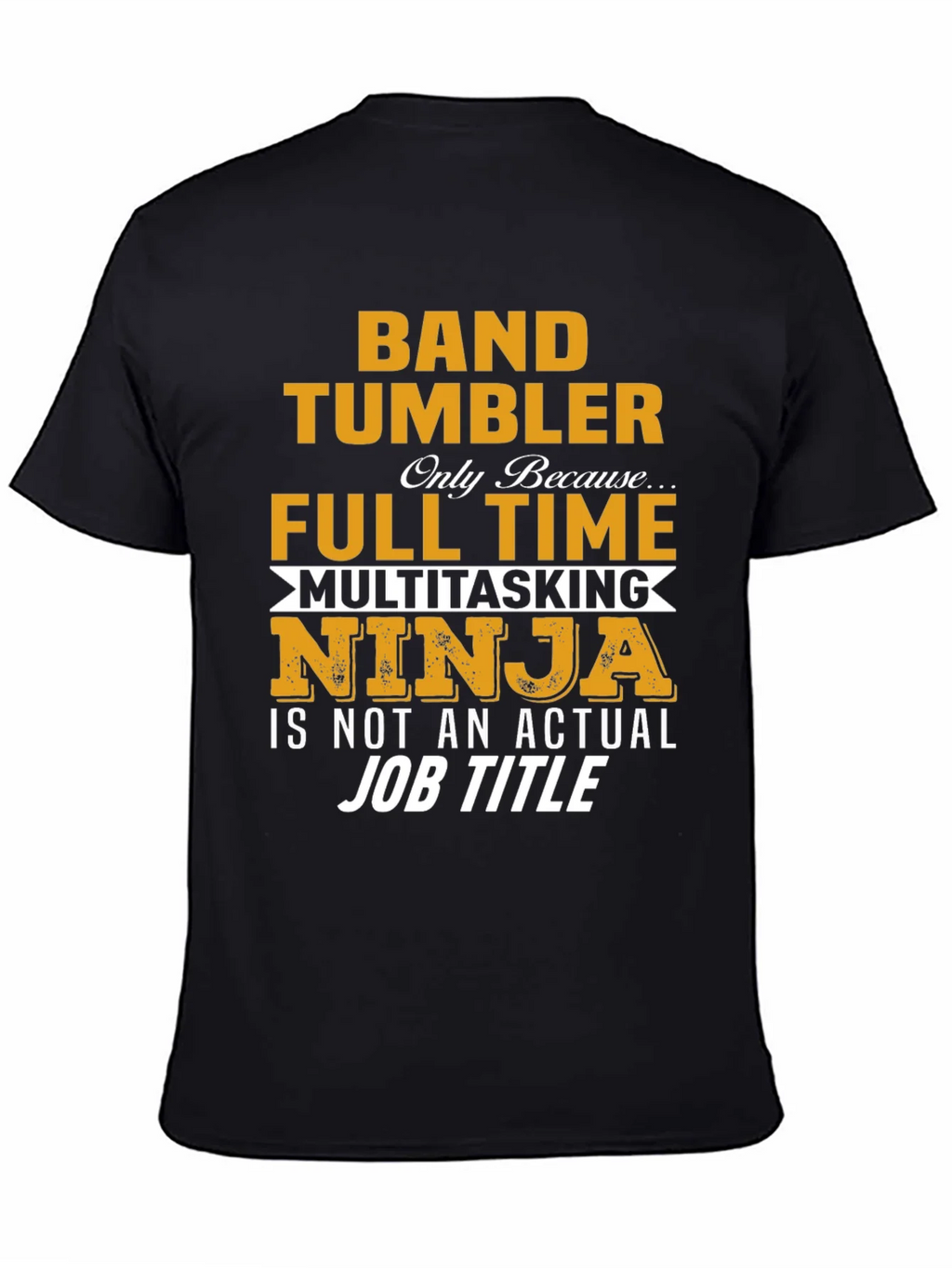 Band Tumbler Full Time Ninja Graphic T-Shirt product image 7