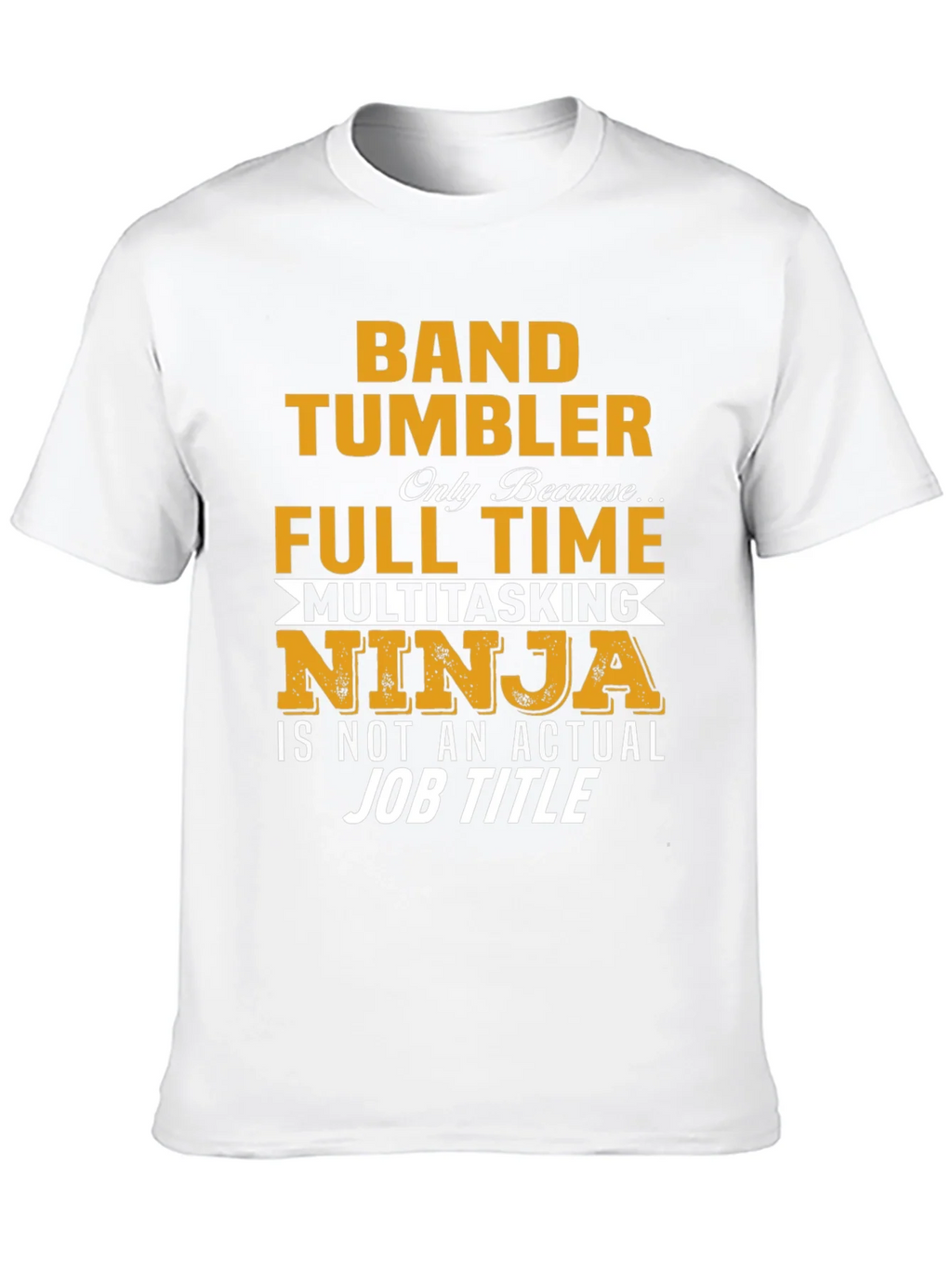 Band Tumbler Full Time Ninja Graphic T-Shirt product image 12