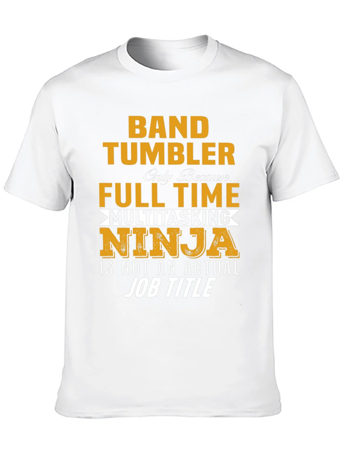 Band Tumbler Full Time Ninja Graphic T-Shirt product image 12