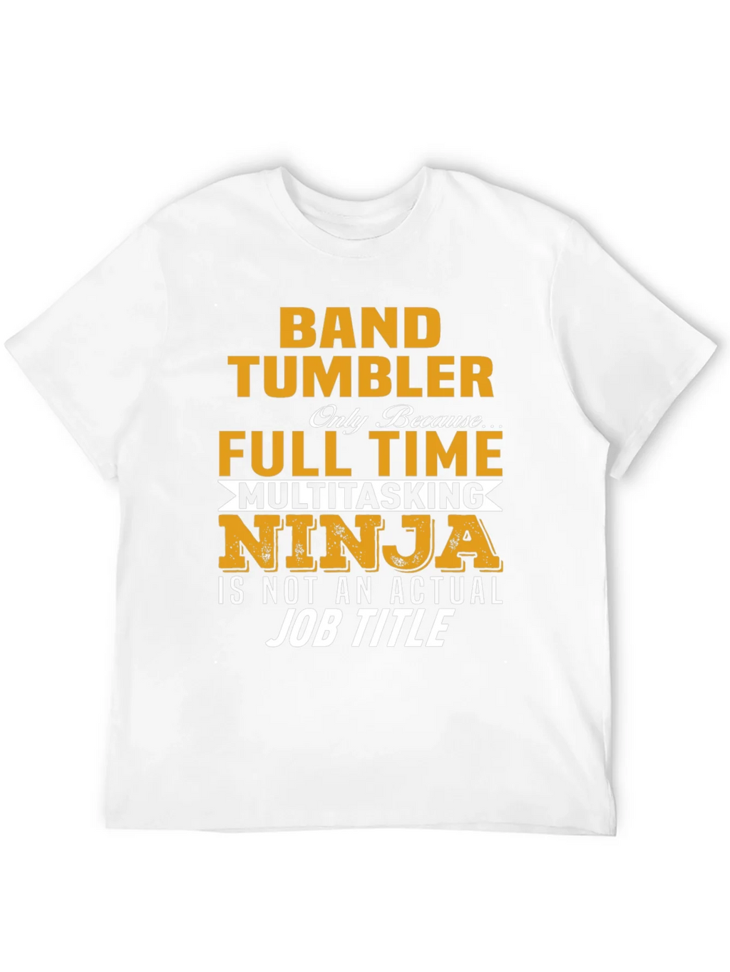 Band Tumbler Full Time Ninja Graphic T-Shirt product image 3