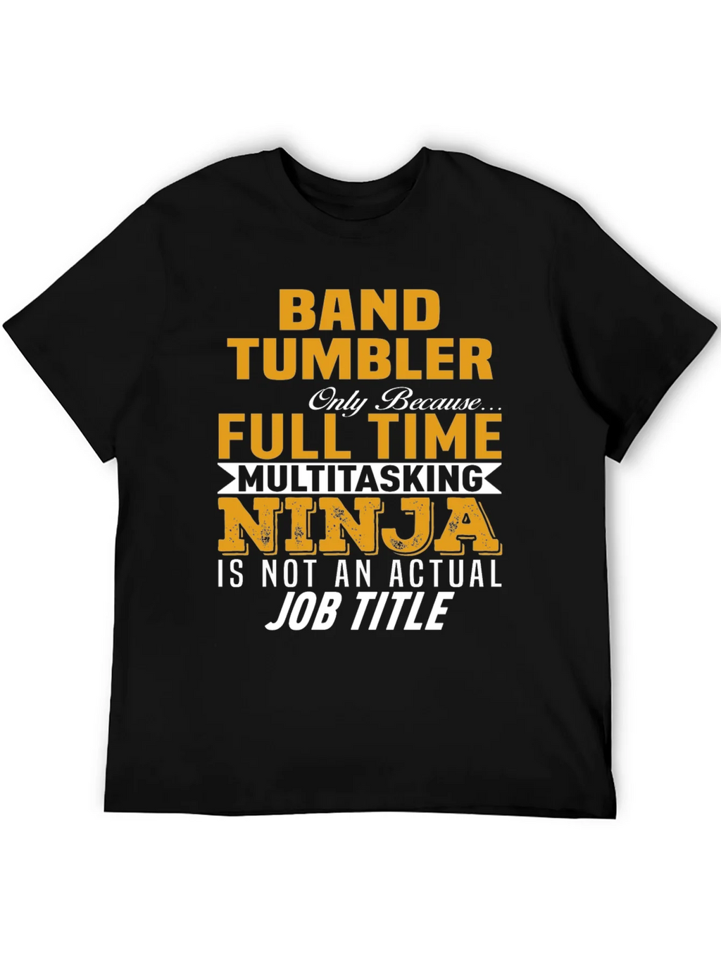 Band Tumbler Full Time Ninja Graphic T-Shirt product image 8