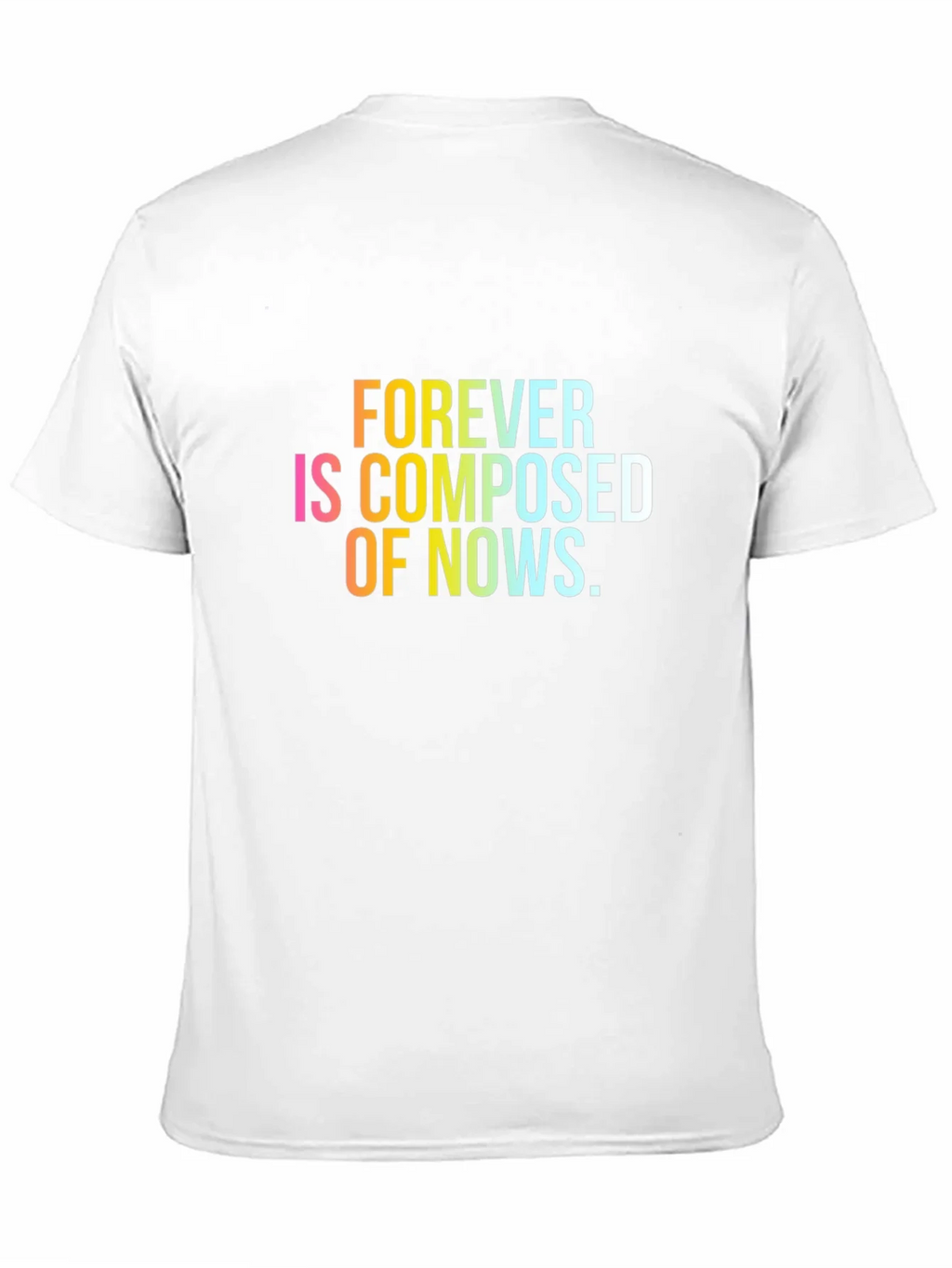 Forever is Composed of Nows T-Shirt product image 2