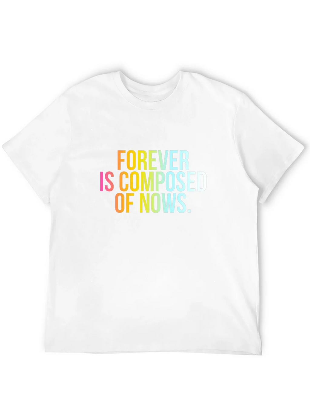 Forever is Composed of Nows T-Shirt product image 3