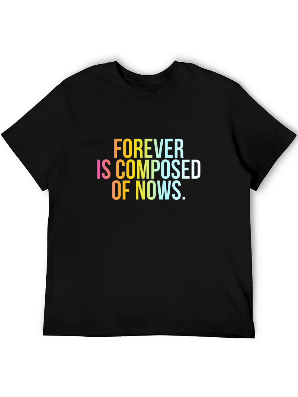Forever is Composed of Nows T-Shirt product image 8