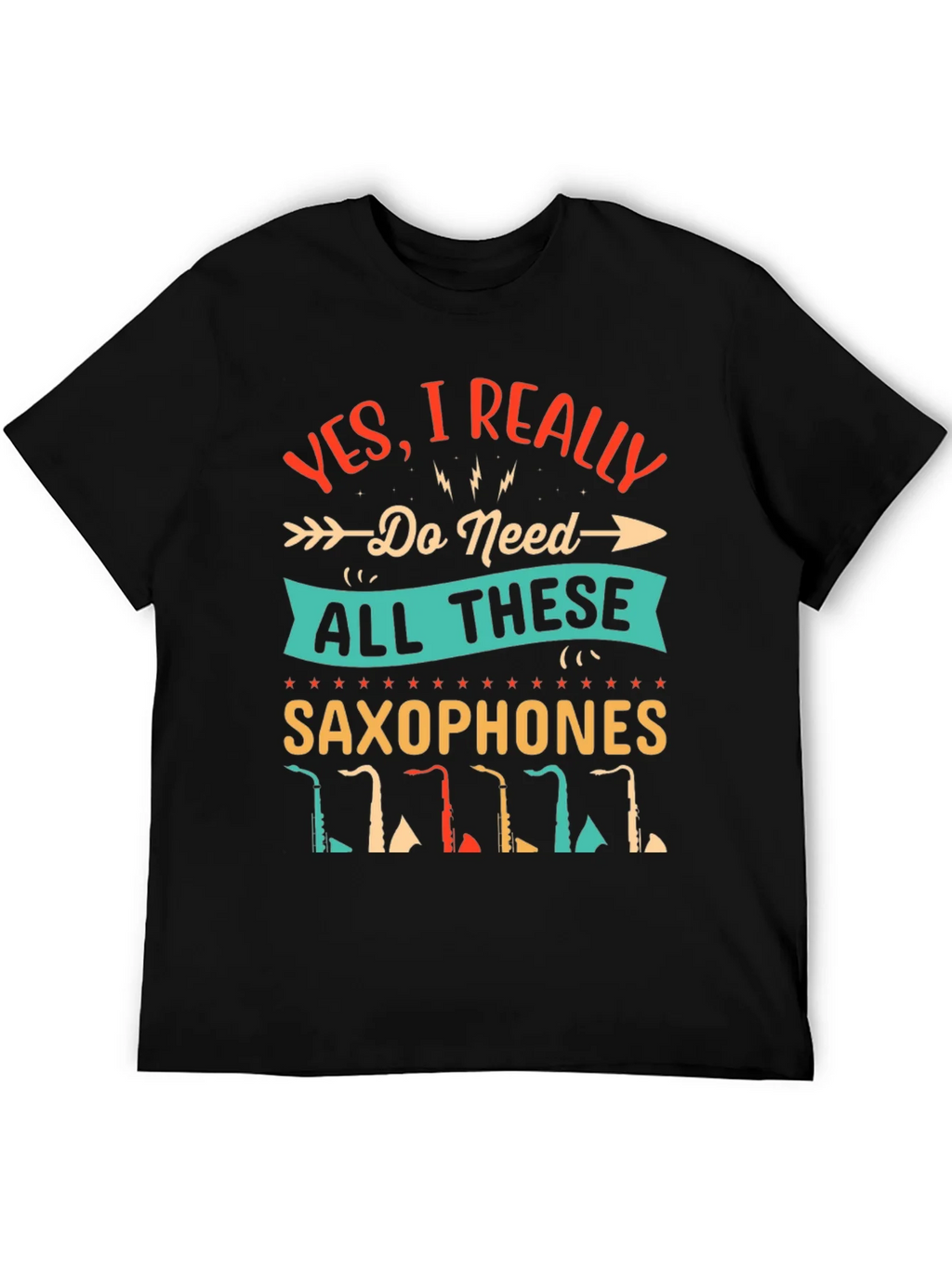 Saxophone Lover T-Shirt - I Need All These Saxophones! product image 8
