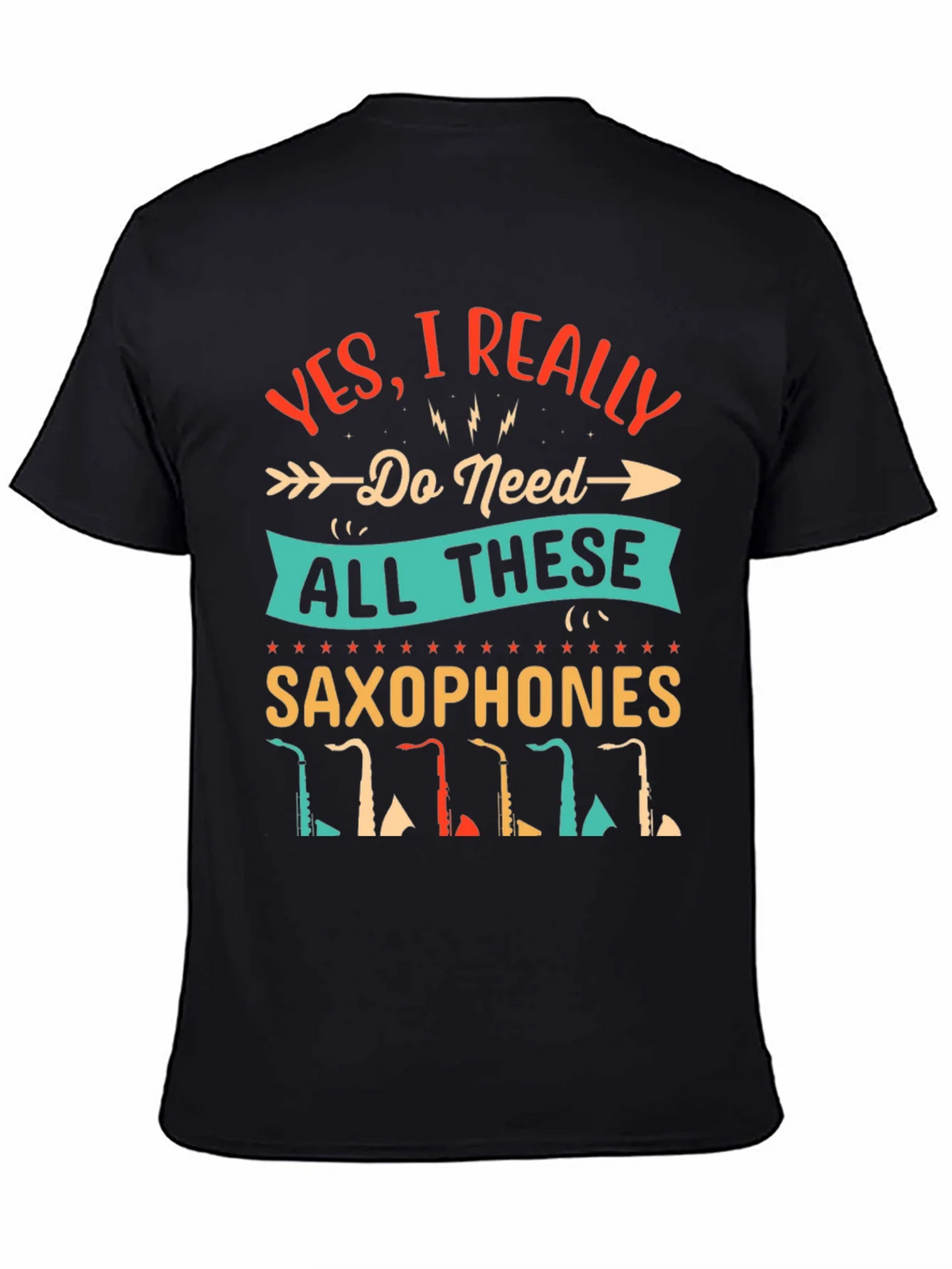 Saxophone Lover T-Shirt - I Need All These Saxophones! product image 7