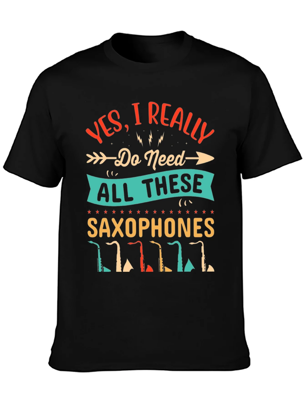 Saxophone Lover T-Shirt - I Need All These Saxophones! product image 6