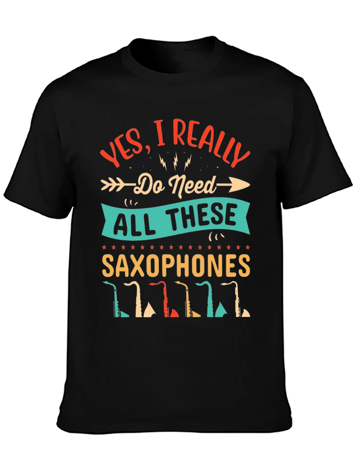 Saxophone Lover T-Shirt - I Need All These Saxophones! product image 6