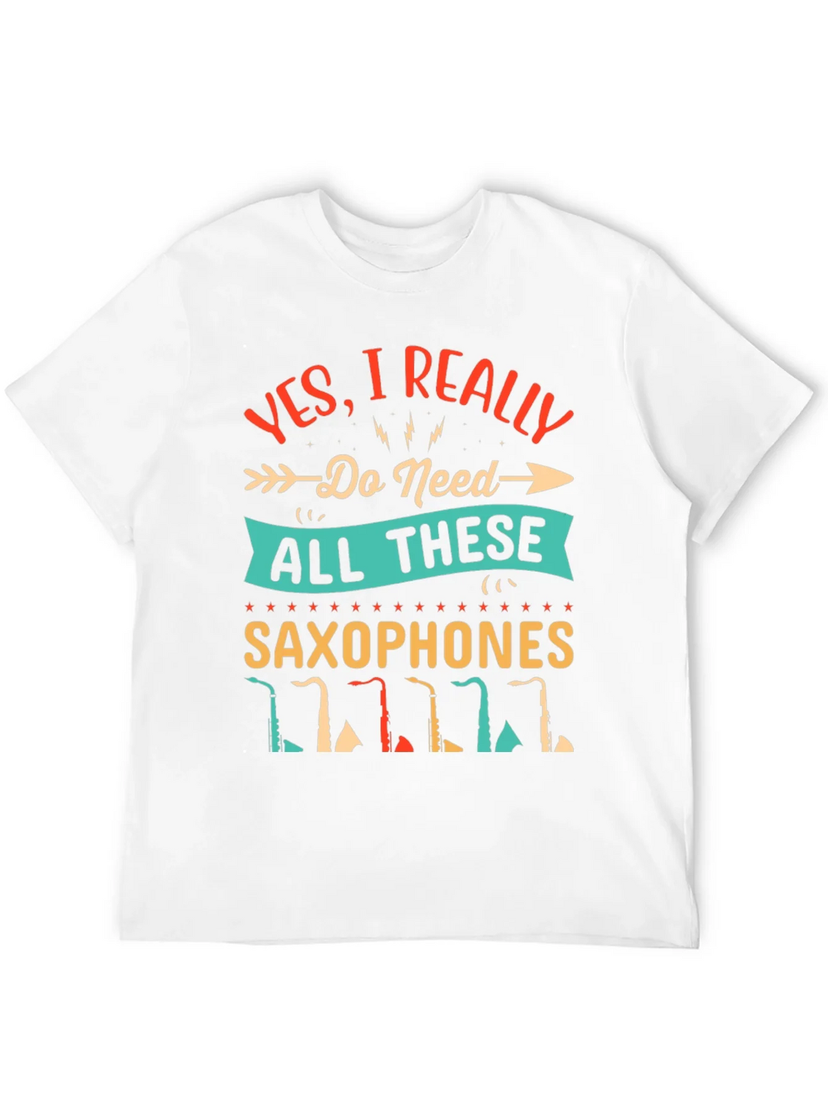 Saxophone Lover T-Shirt - I Need All These Saxophones! product image 3