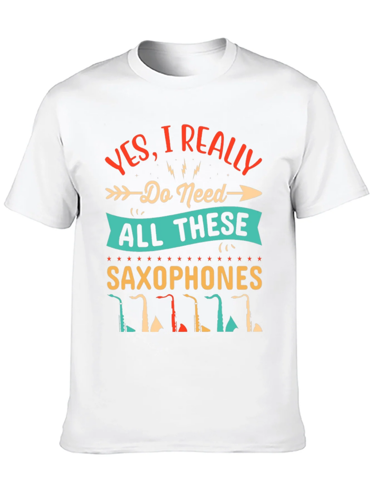 Saxophone Lover T-Shirt - I Need All These Saxophones! product image 12