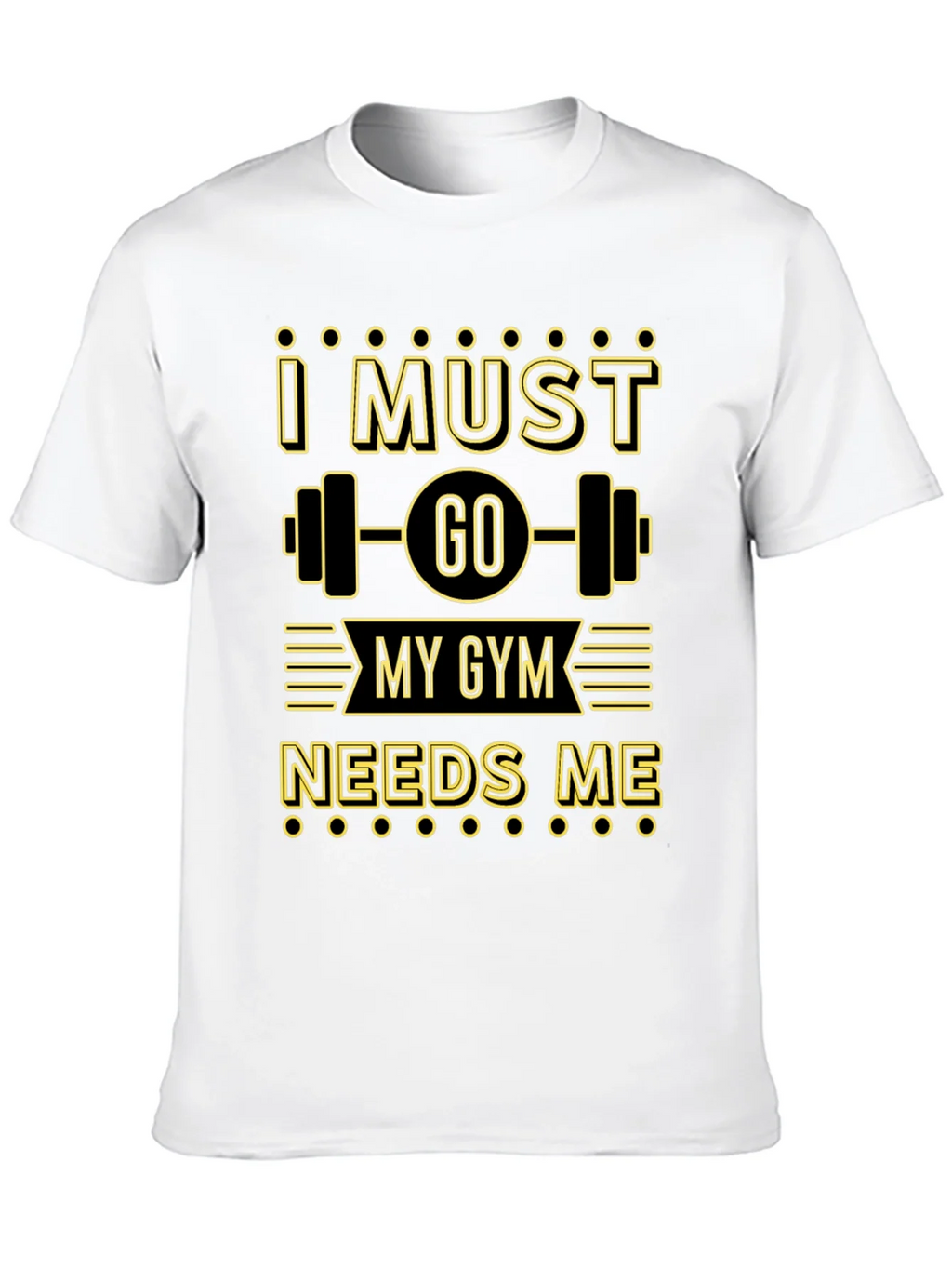 I Must Go My Gym Needs Me Graphic T-Shirt product image 12