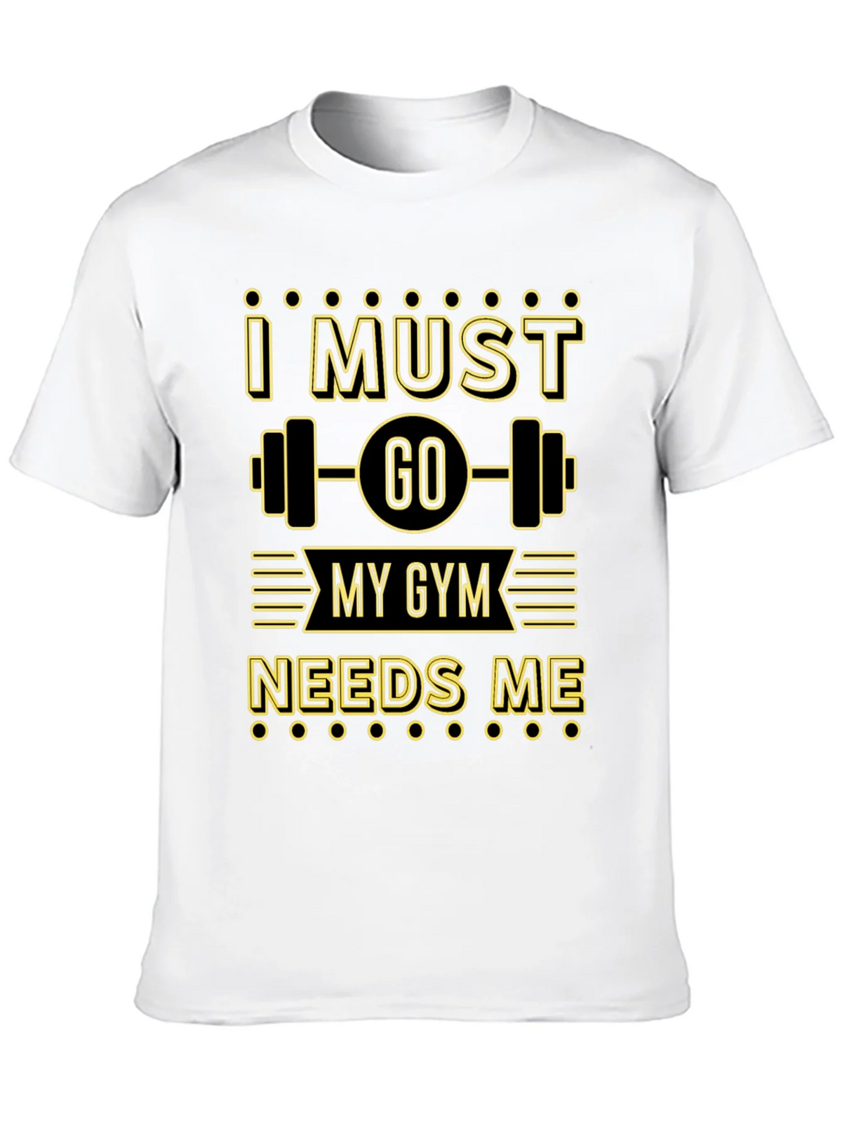 I Must Go My Gym Needs Me Graphic T-Shirt product image 12