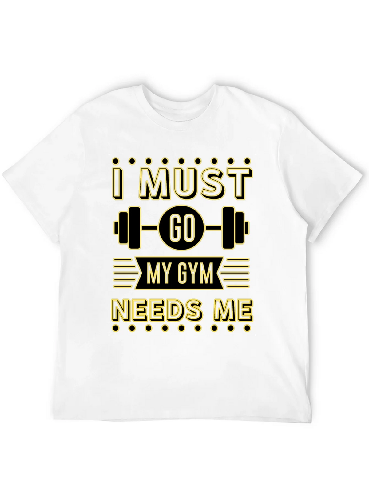 I Must Go My Gym Needs Me Graphic T-Shirt product image 3