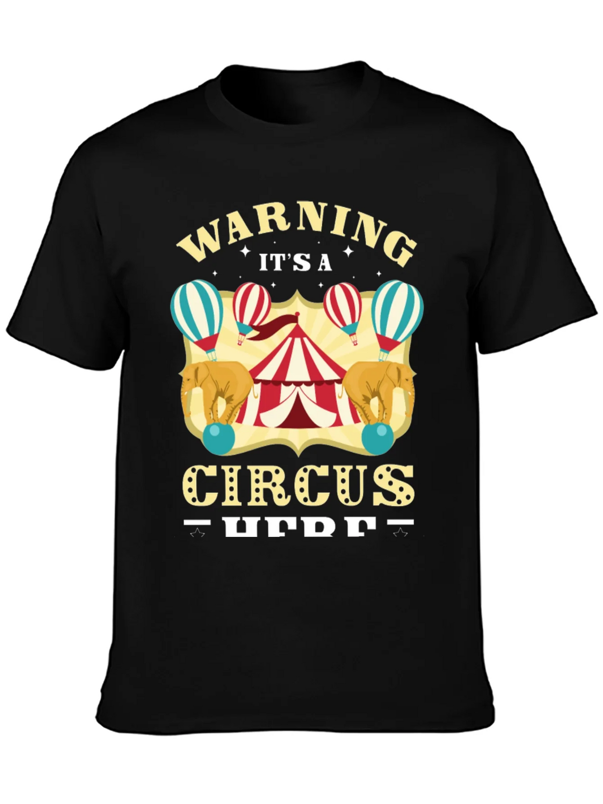 Circus T-Shirt: Warning Its a Here Black Tee product image 6