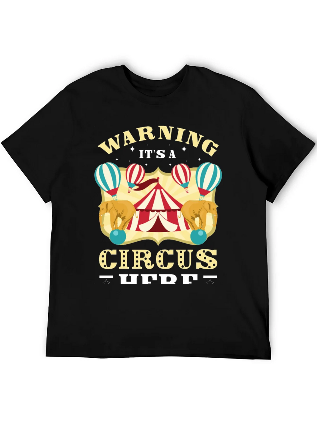 Circus T-Shirt: Warning Its a Here Black Tee product image 8