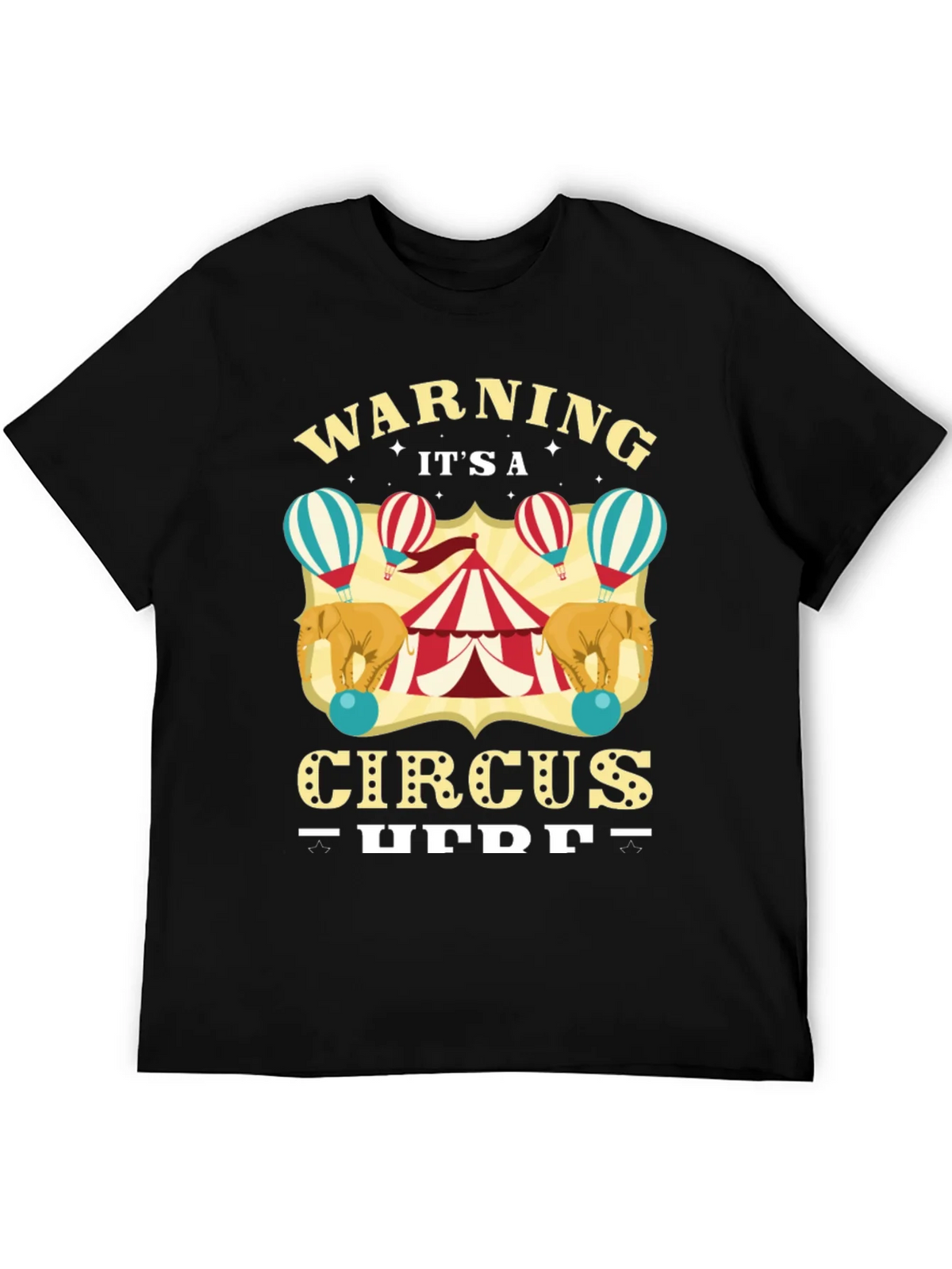 Circus T-Shirt: Warning Its a Here Black Tee product image 8
