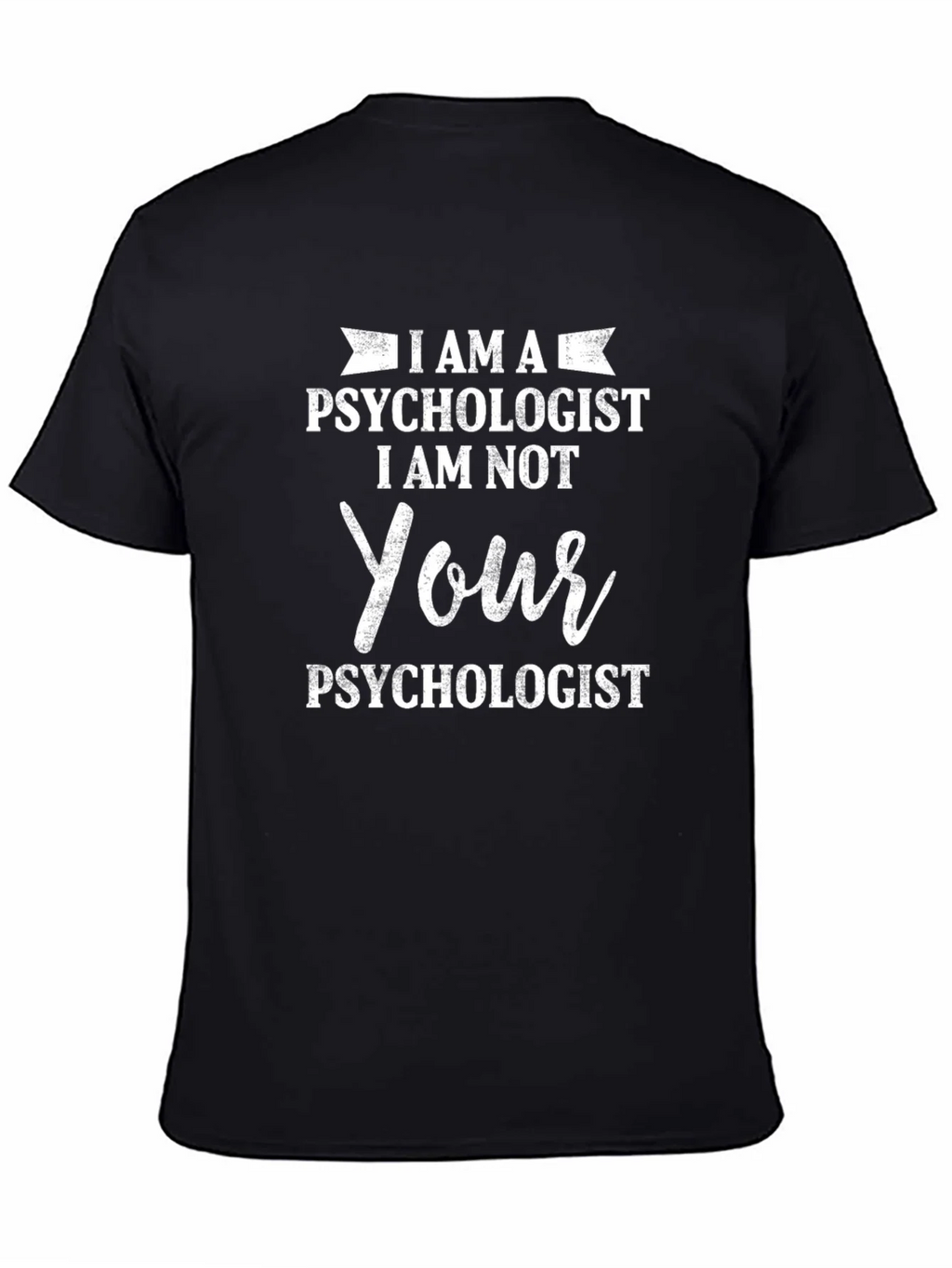 I AM A Psychologist T-Shirt - Novelty Humor Tee product image 7