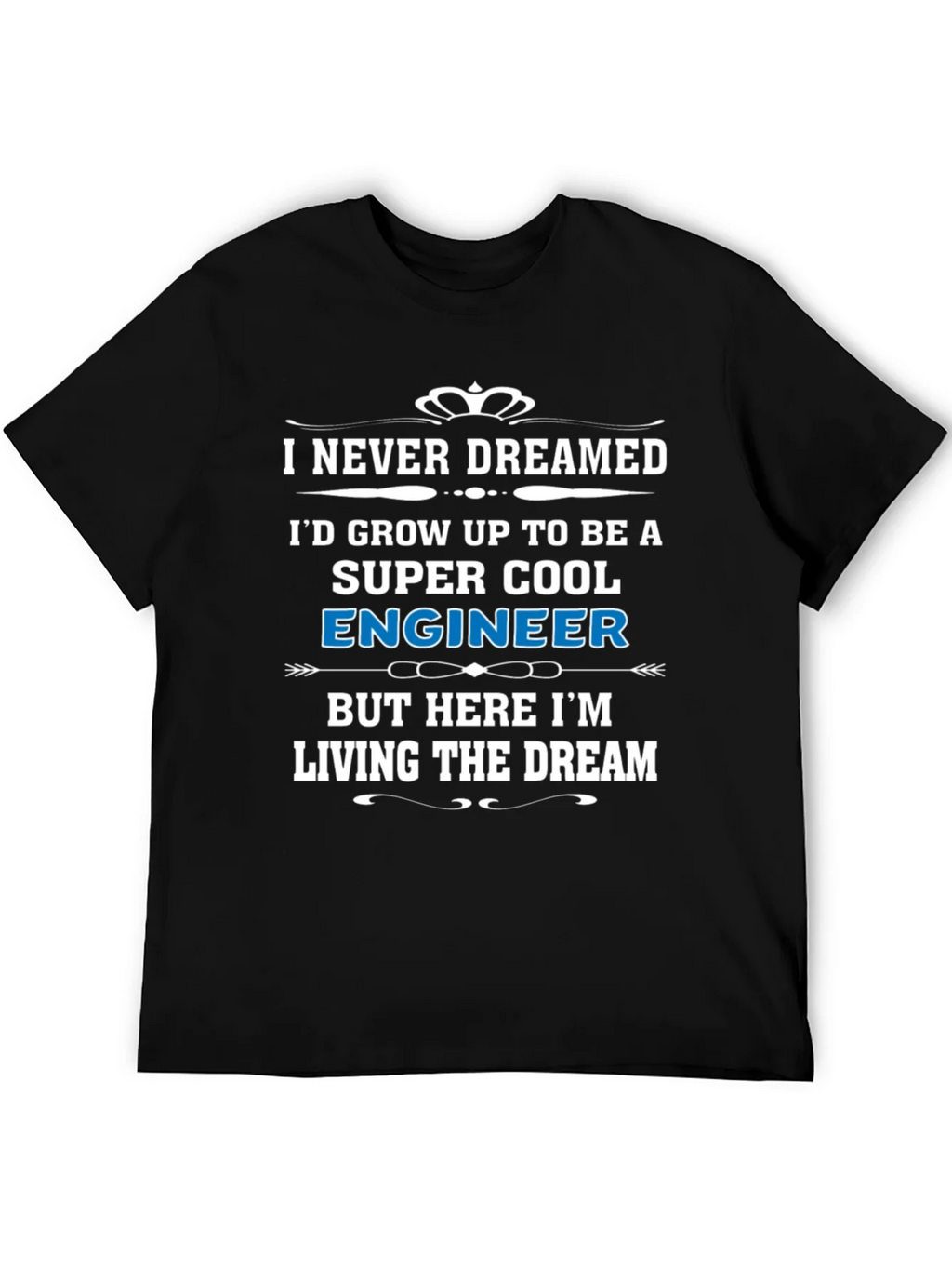 Super Cool Engineer T-Shirt - Living The Dream! product image 8