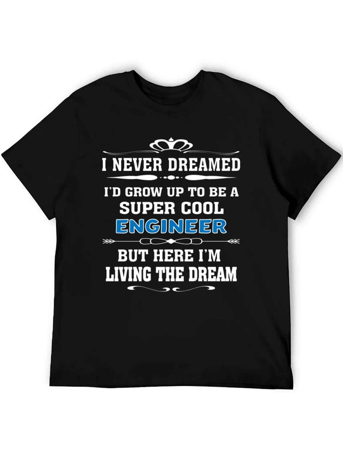 Super Cool Engineer T-Shirt - Living The Dream! product image 8