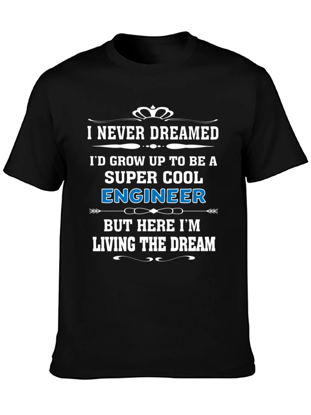 Super Cool Engineer T-Shirt - Living The Dream! product image 6