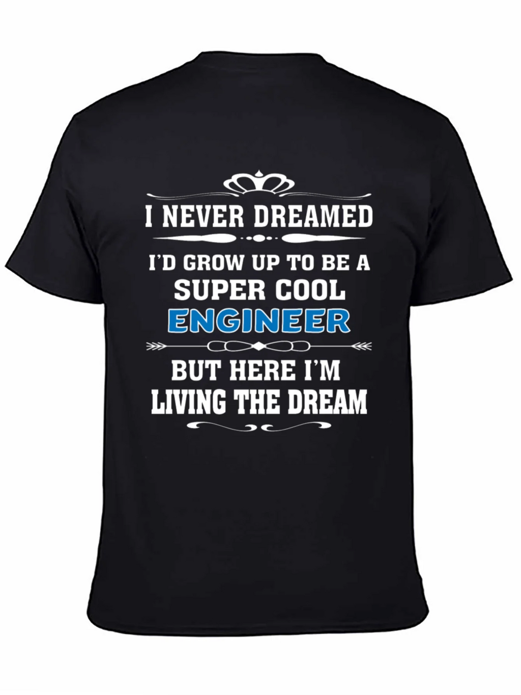 Super Cool Engineer T-Shirt - Living The Dream! product image 7