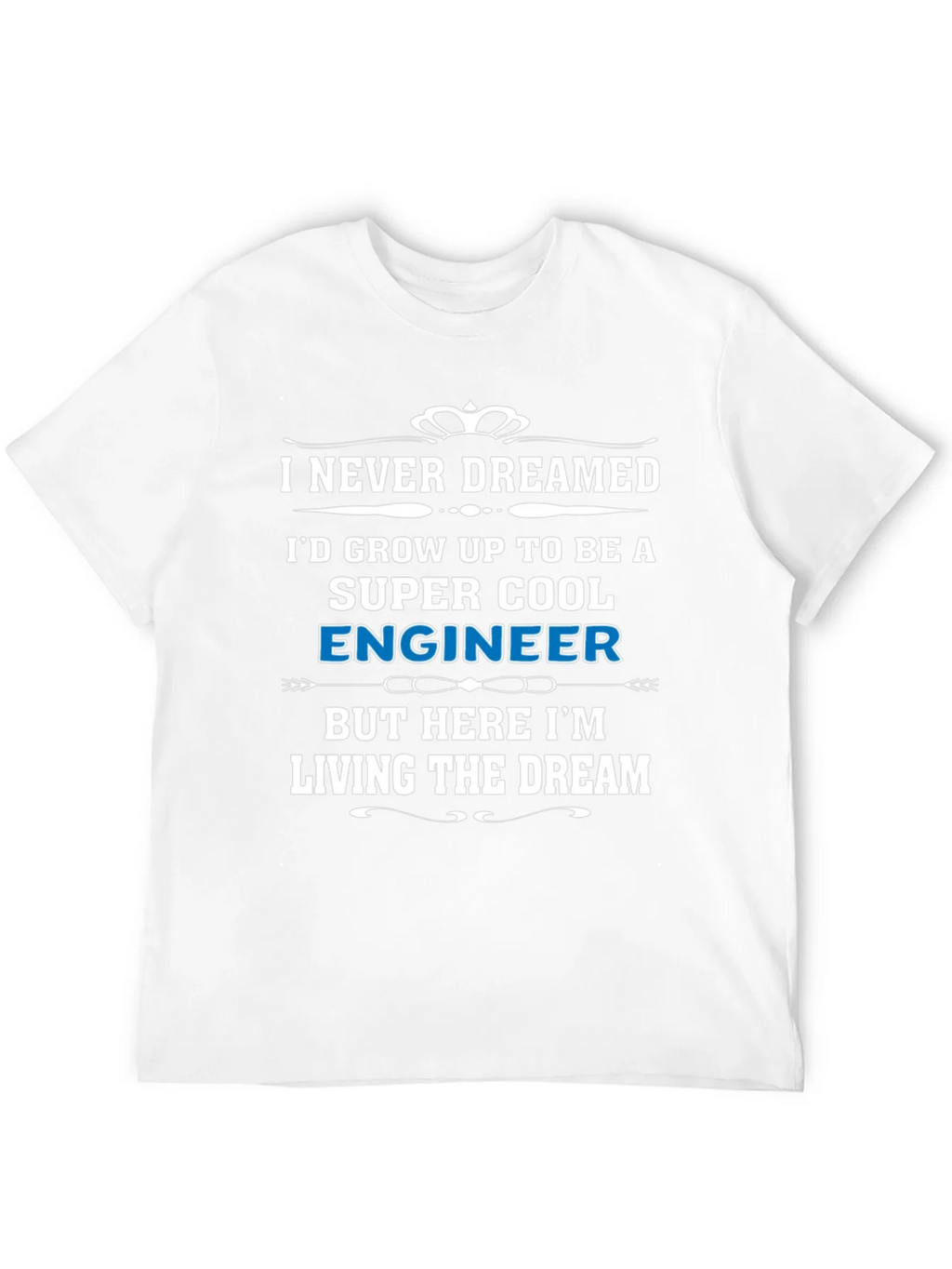 Super Cool Engineer T-Shirt - Living The Dream! product image 3