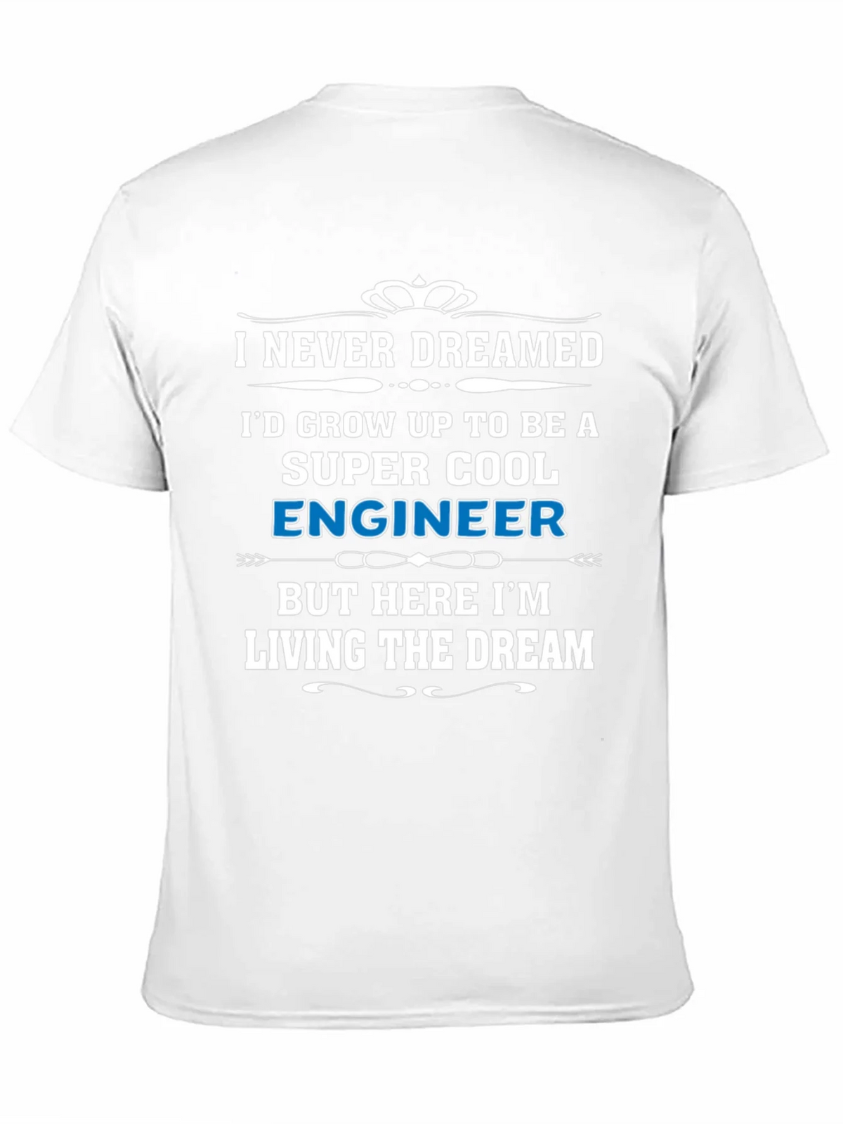 Super Cool Engineer T-Shirt - Living The Dream! product image 2