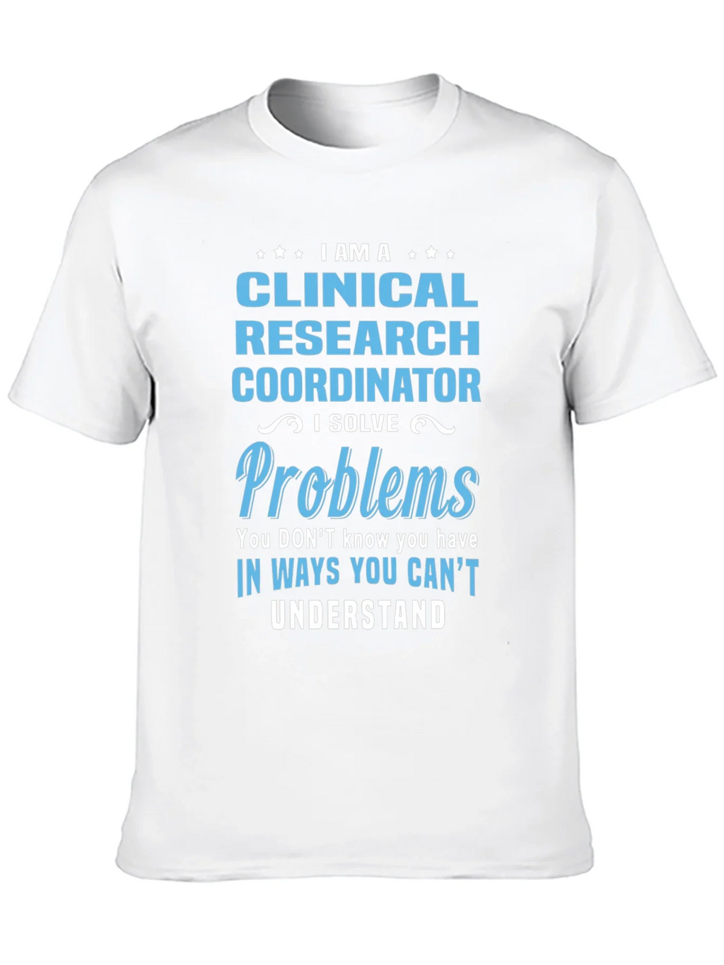 Clinical Research Coordinator Problem Solver T-Shirt product image 12
